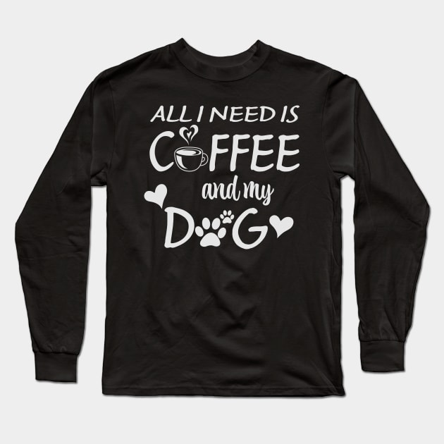 alli need is coffee and my dog Long Sleeve T-Shirt by busines_night